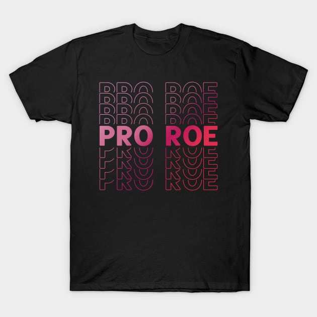Pro Roe T-Shirt by TheRainbowPossum